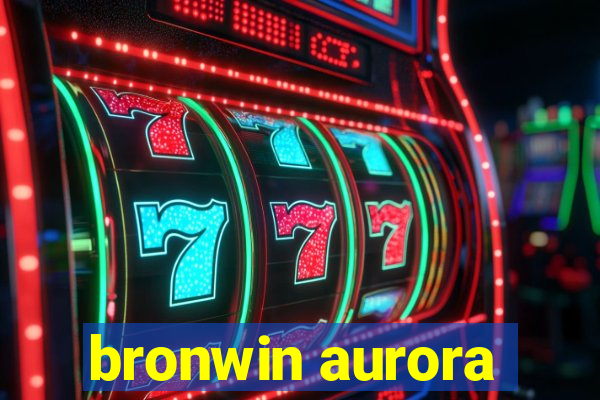 bronwin aurora